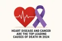 Heart disease and cancer are the top leading causes of death in 2024