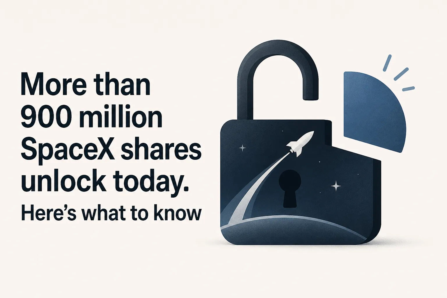 More than 900 million SpaceX shares unlock today. Here’s what to know